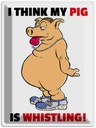 Blechschild 40x30 cm I think my pig's whistling Schwein