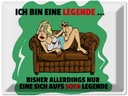 Blechschild 30x40 cm Bin eine Legende auf Sofa Spruch Zitat
