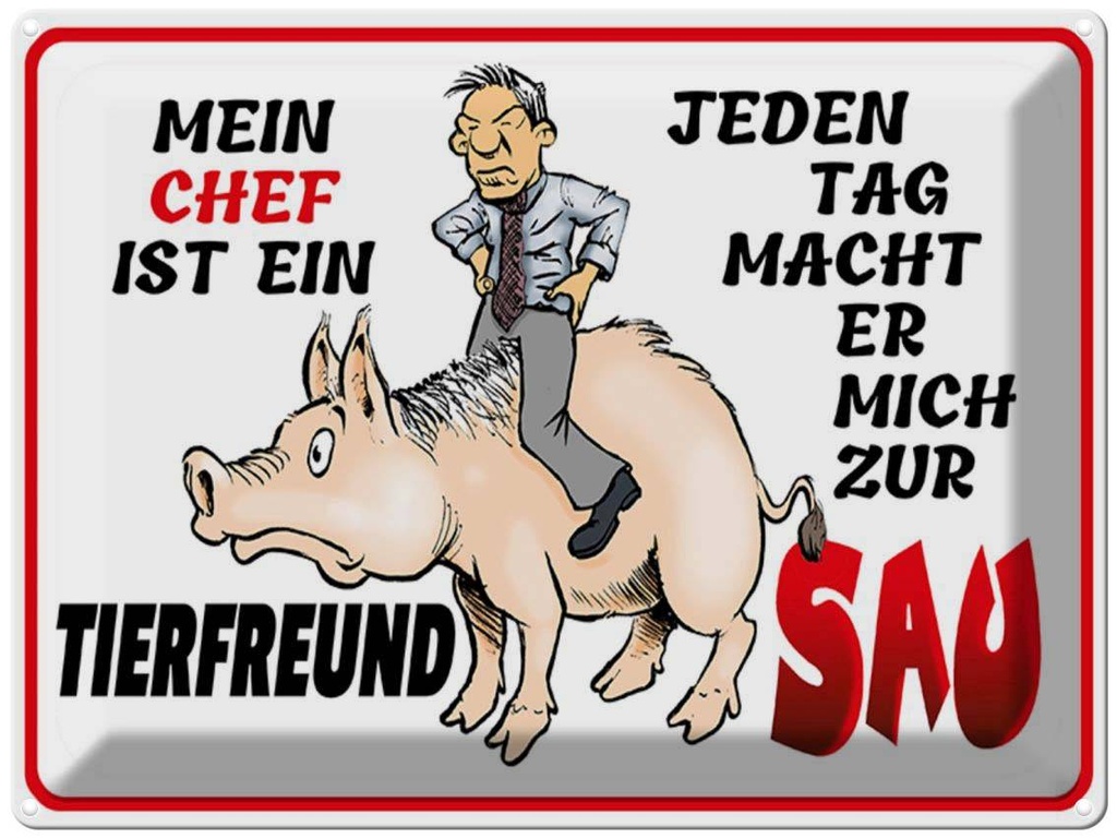 [LA-1789431] Blechschild 30x40 cm Chef ist Tierfreund macht mich Spruch Zitat