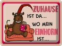 Blechschild 30x40 cm Zuhause ist da wo mein Einhorn Spruch Zitat
