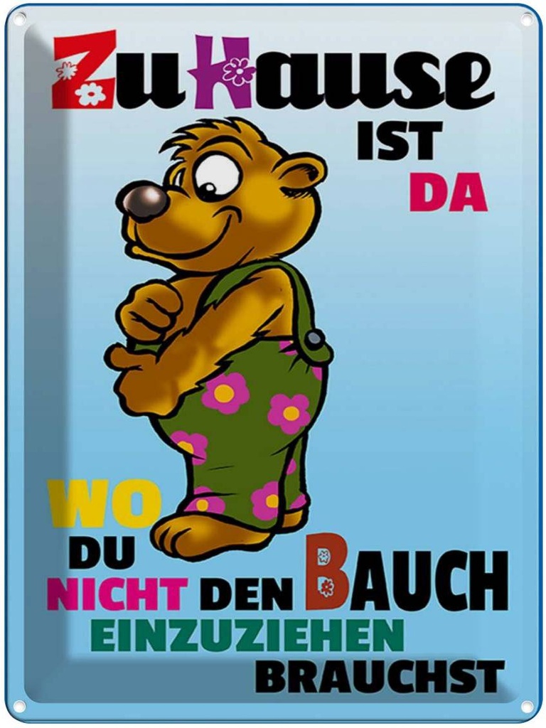[LA-1789439] Blechschild 40x30 cm zu Hause wo Bauch nicht einziehen Spruch Zitat
