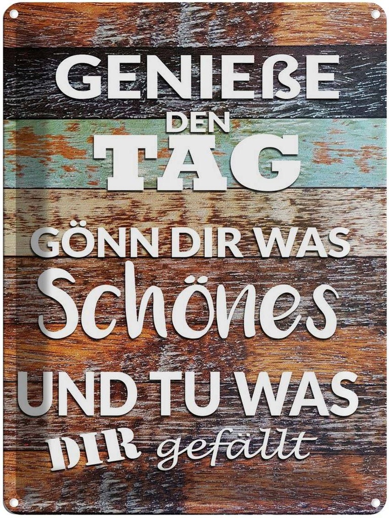 [LA-1789444] Blechschild 40x30 cm Genieße den Tag gönn dir was Spruch Zitat