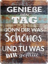 Blechschild 40x30 cm Genieße den Tag gönn dir was Spruch Zitat