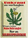 Blechschild 40x30 cm Unkraut verkaufen Selbstpflücker Spruch Zitat