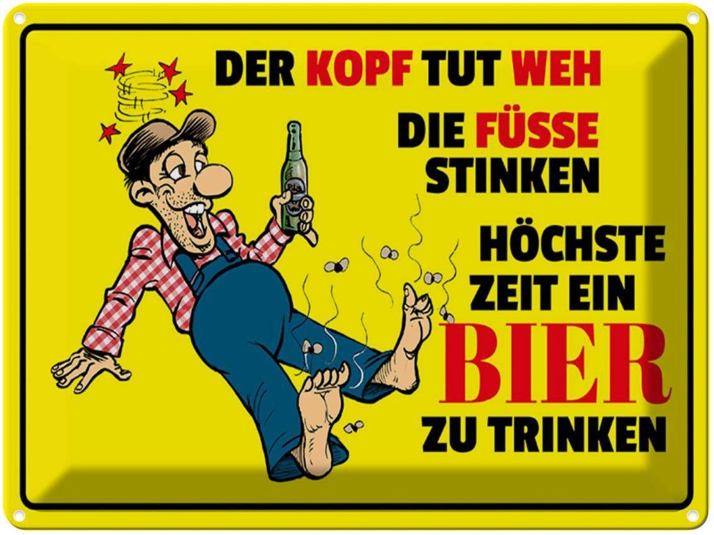 [LA-1789462] Blechschild 30x40 cm Bier Kopf tut weh Füße stinken Spruch Zitat