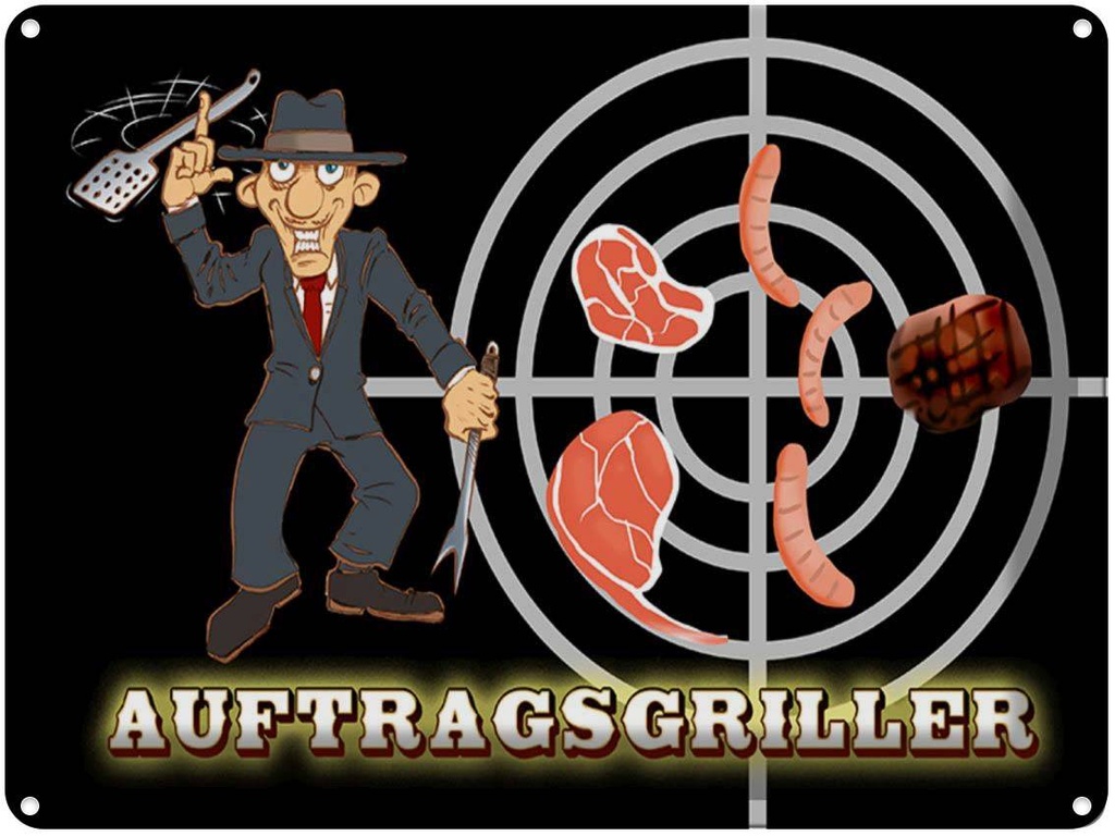 [LA-1789464] Blechschild 30x40 cm Essen Auftragsgriller Fleisch Spruch Zitat