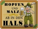 Blechschild 30x40 cm Hopfen und Malz ab in den Hals Spruch Zitat