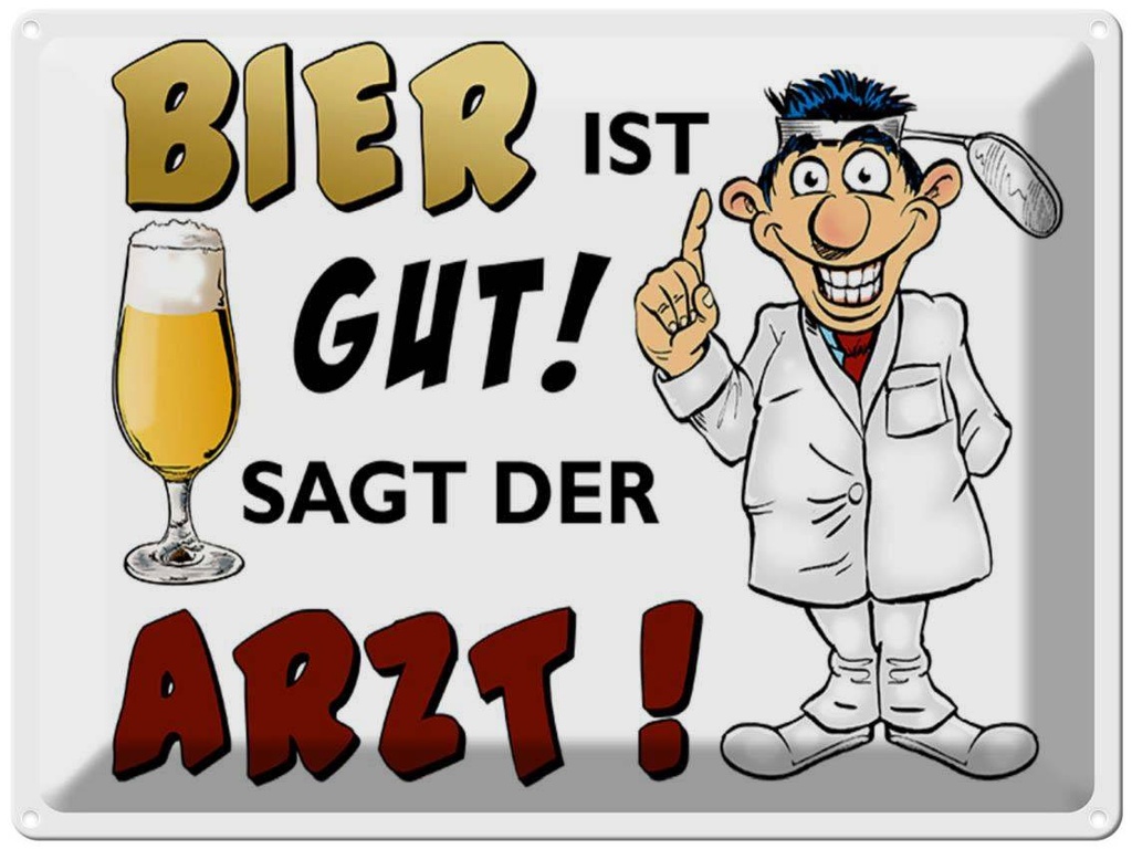 [LA-1789468] Blechschild 30x40 cm Bier ist gut sagt der Arzt Spruch Zitat