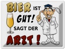 Blechschild 30x40 cm Bier ist gut sagt der Arzt Spruch Zitat