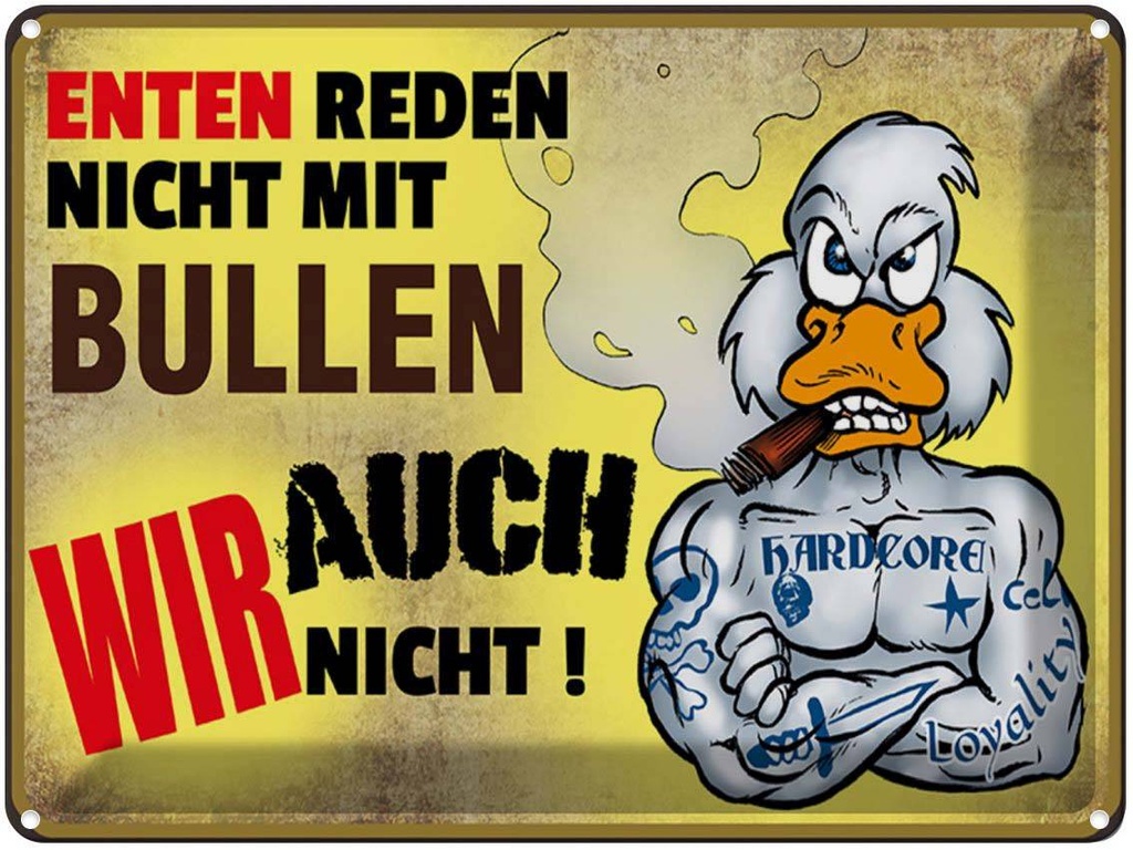[LA-1789474] Blechschild 30x40 cm Enten reden nicht mit Bullen Spruch Zitat