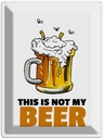 Blechschild 40x30 cm This is not my beer Bier