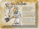 Blechschild 30x40 cm Die Bäcker und Bäckerin Spruch Zitat