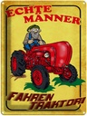 Blechschild 40x30 cm echte Männer fahren Traktor Spruch Zitat