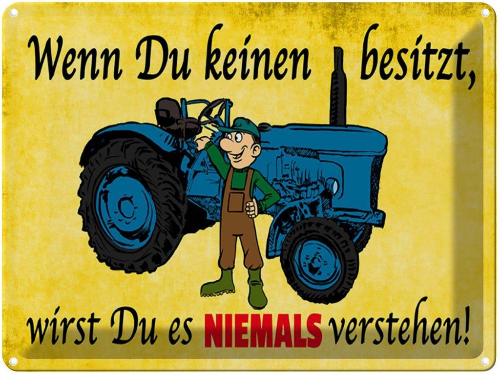 [LA-1789518] Blechschild 30x40 cm Wenn du keinen besitzt Traktor Spruch Zitat