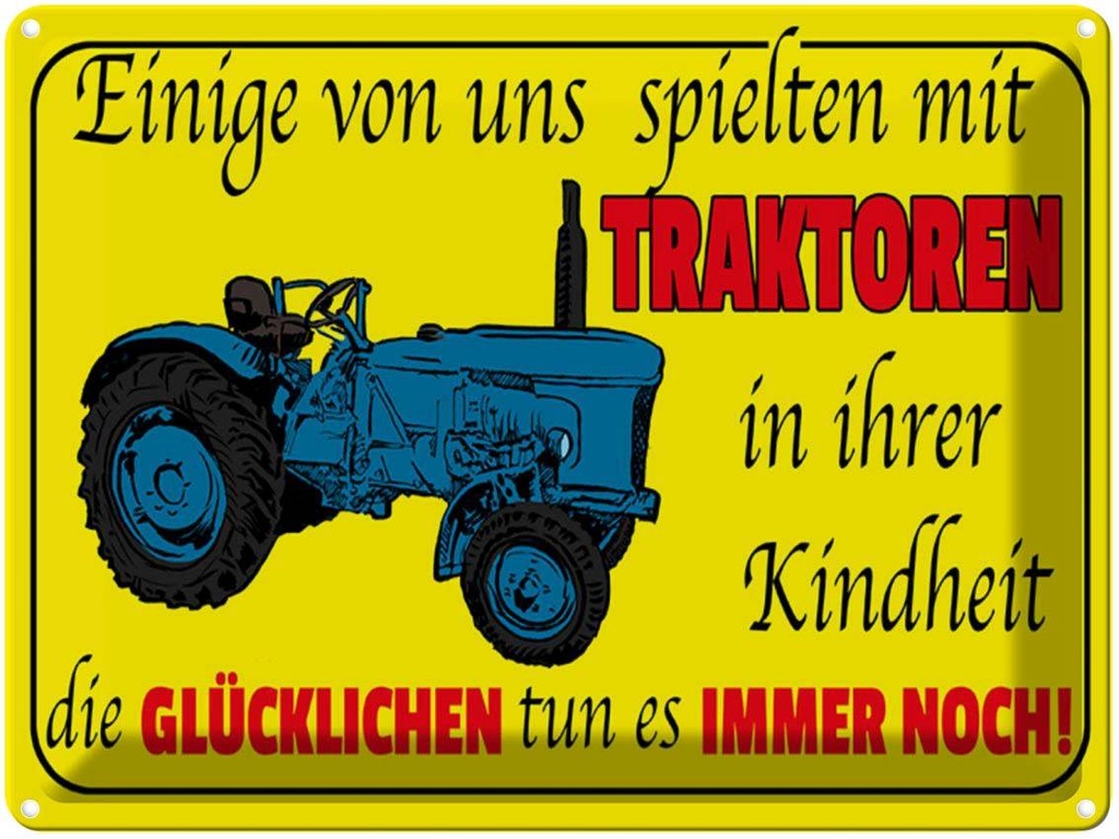 [LA-1789519] Blechschild 30x40 cm einige spielten mit Traktoren Spruch Zitat