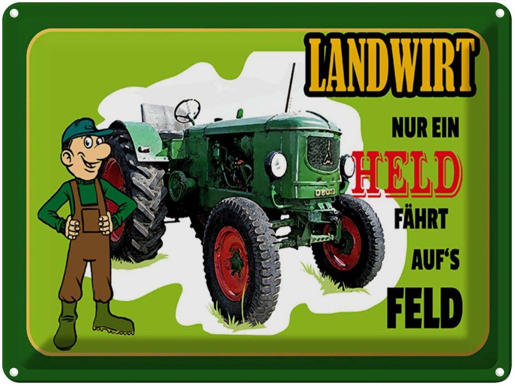 [LA-1789521] Blechschild 30x40 cm Landwirt Nur ein Held fährt Feld Spruch Zitat