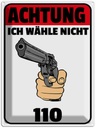 Blechschild 40x30 cm Achtung ich wähle nicht 110 Spruch Zitat