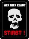 Blechschild 40x30 cm Wer hier klaut stirbt Spruch Zitat