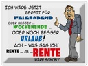 Blechschild 30x40 cm Bereit für Feierabend Rente Spruch Zitat