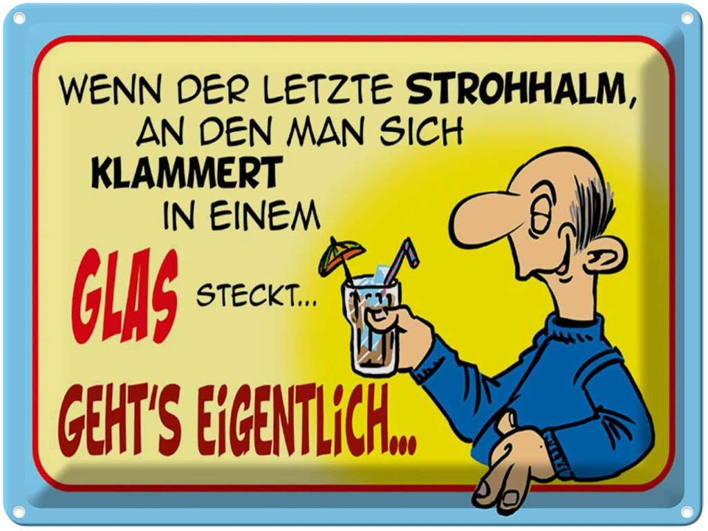 [LA-1789540] Blechschild 30x40 cm Letzter Strohhalm in einem Glas Spruch Zitat