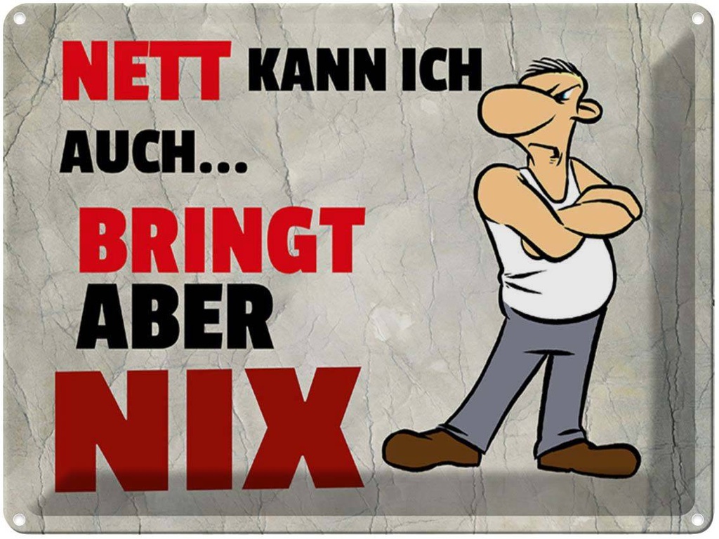 [LA-1789542] Blechschild 30x40 cm nett kann ich auch bringt aber nix Spruch Zitat
