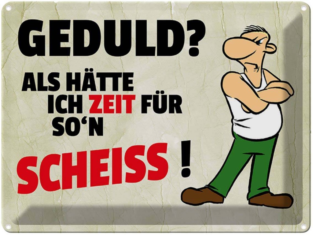 [LA-1789543] Blechschild 30x40 cm Geduld Als hätte ich Zeit für Spruch Zitat