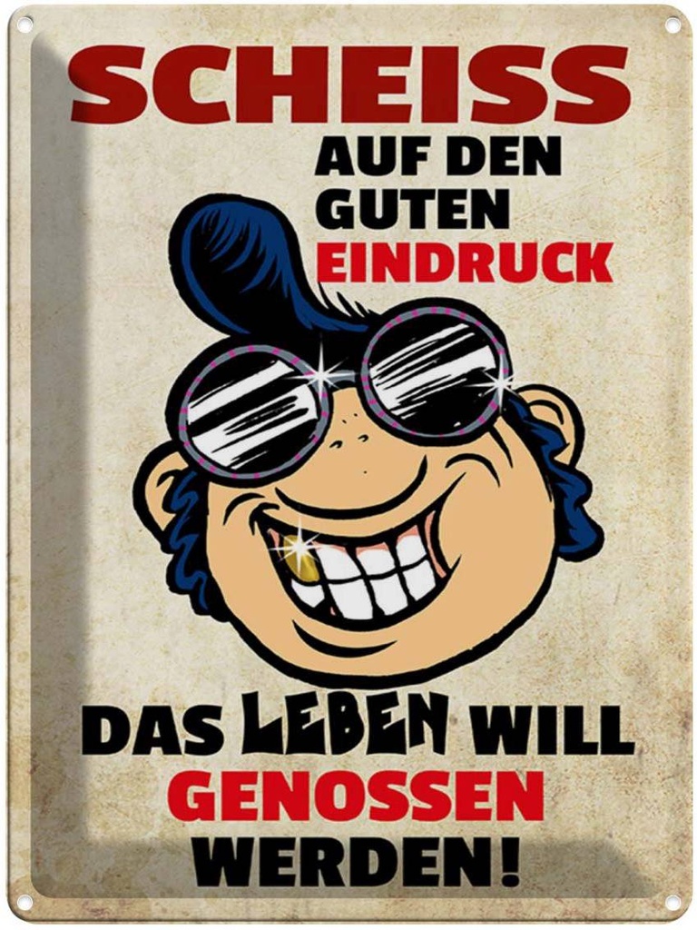 [LA-1789544] Blechschild 40x30 cm Scheiss auf den guten Eindruck Spruch Zitat