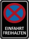 Blechschild 40x30 cm Einfahrt freihalten Spruch Zitat