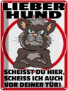 Blechschild 40x30 cm lieber Hund scheißt Du hier