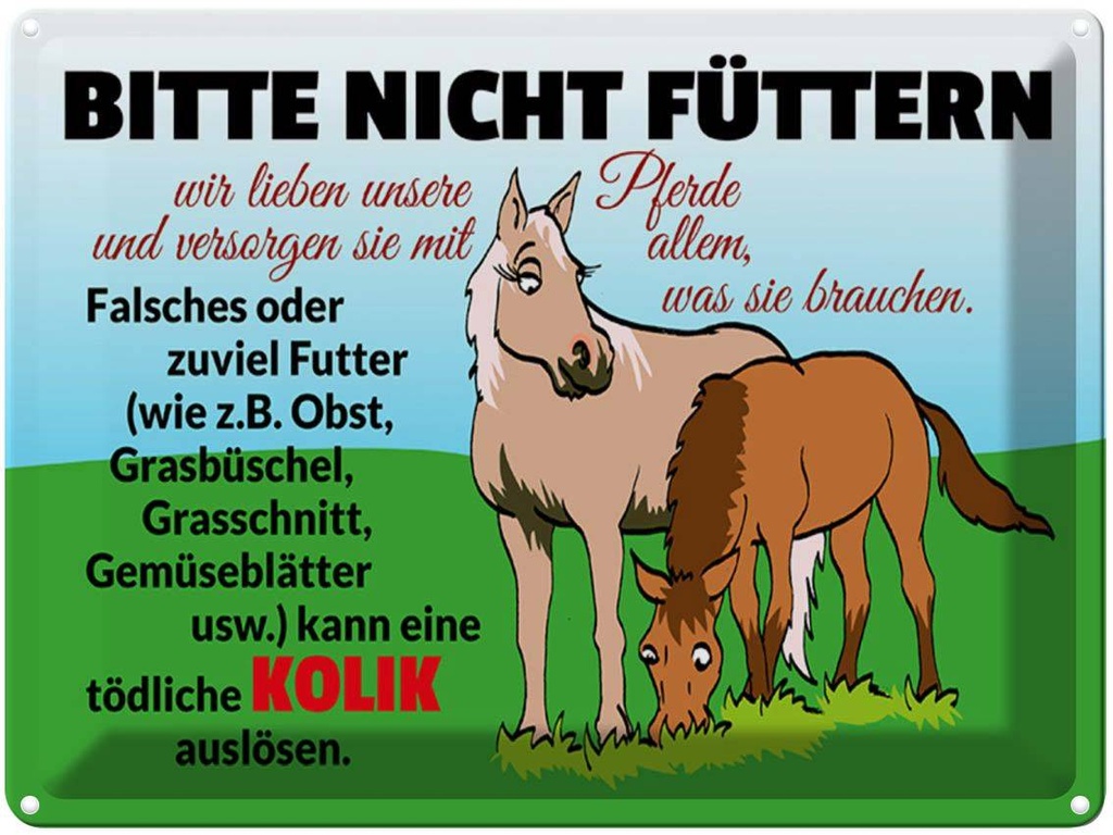 [LA-1789563] Blechschild 30x40 cm bitte nicht füttern Pferd Kolik Spruch Zitat