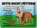 Blechschild 30x40 cm bitte nicht füttern Pferd Kolik Spruch Zitat