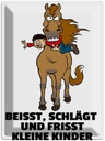 Blechschild 40x30 cm Pferd beisst frisst Kinder Spruch Zitat