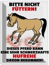 Blechschild 40x30 cm Pferd Bitte nicht füttern Hufrehe Spruch Zitat