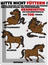 Blechschild 40x30 cm bitte nicht füttern Pferd krank Spruch Zitat
