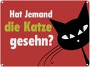 Blechschild 30x40 cm hat jemand Katze gesehn Geschenk