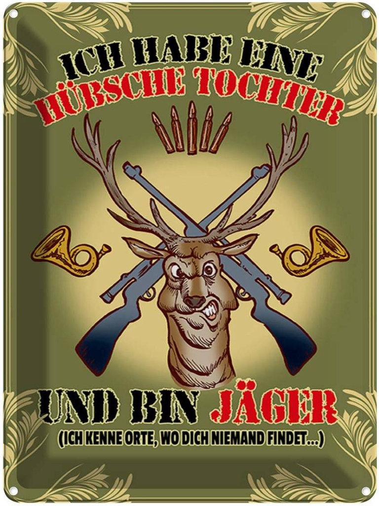 [LA-1789593] Blechschild 40x30 cm habe hübsche Tochter bin Jäger Spruch Zitat