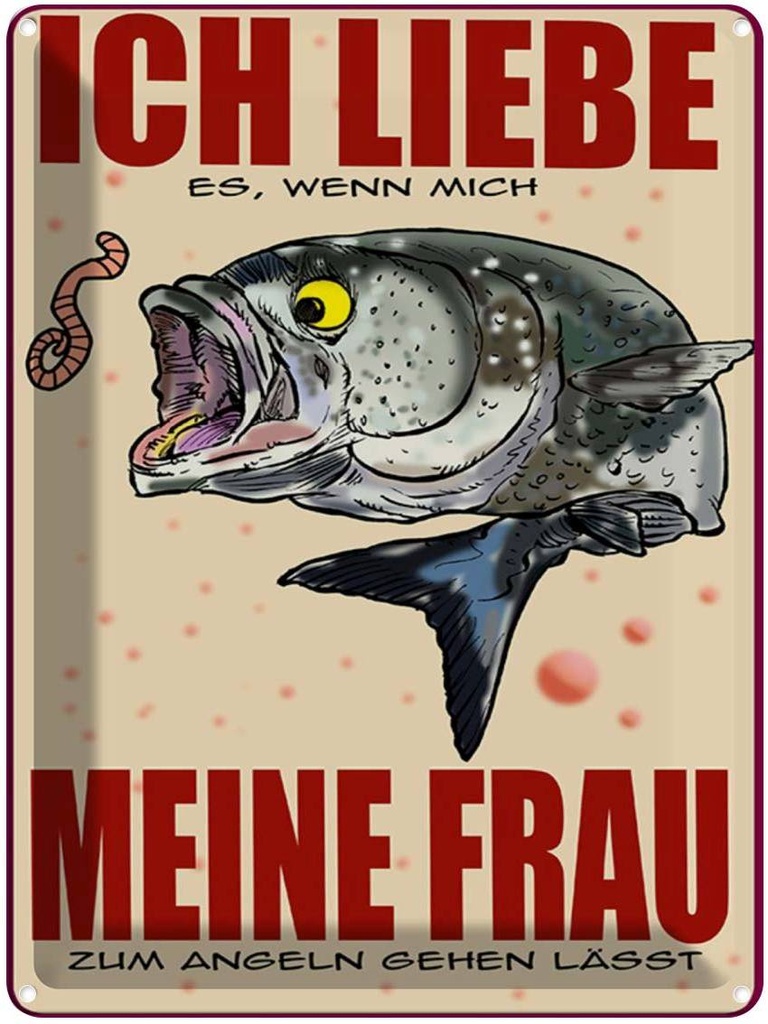 [LA-1789594] Blechschild 40x30 cm wenn Frau mich Angeln lässt Spruch Zitat