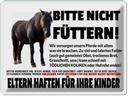 Blechschild 30x40 cm Pferd bitte nicht füttern Eltern haften Warnschild Hinweisschild Sicherheit Vorsicht