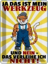 Blechschild 40x30 cm mein Werkzeug verleihe ich nicht Spruch Zitat
