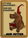 Blechschild 40x30 cm Tiere mag Nashörner sind wie Einhörner Spruch Zitat