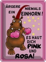 Blechschild 40x30 cm Einhorn ärgere niemals haut pink rosa Spruch Zitat