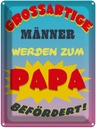 Blechschild 40x30 cm grossartige Männer werden Papa Spruch Zitat
