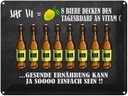 Blechschild 30x40 cm 8 Biere Tagesbedarf Vitamin C Spruch Zitat