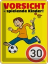Blechschild 40x30 cm Vorsicht spielende Kinder 30Kmh Spruch Zitat