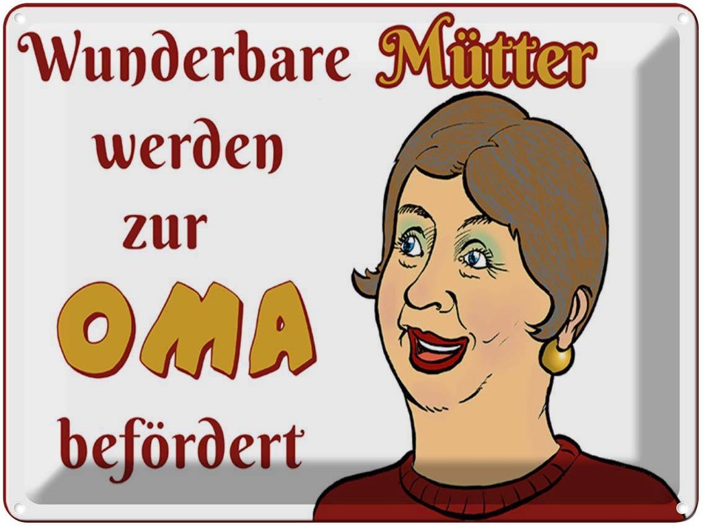 [LA-1789634] Blechschild 30x40 cm wunderbare Mütter werden Oma Spruch Zitat