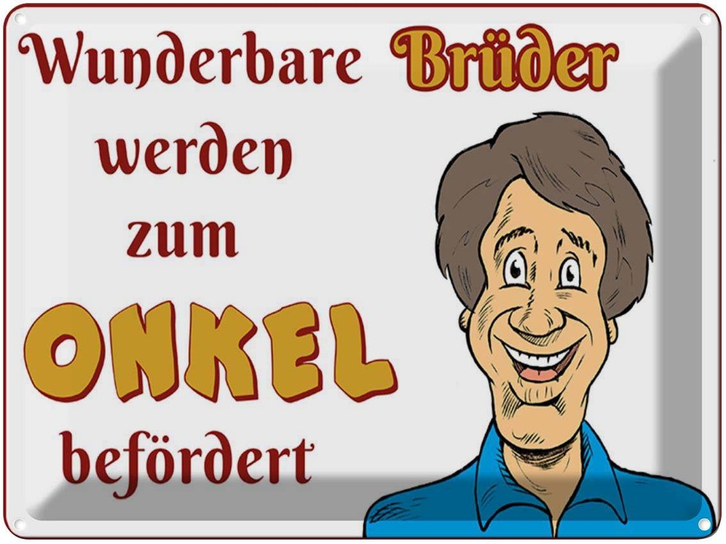[LA-1789635] Blechschild 30x40 cm wunderbare Brüder werden Onkel Spruch Zitat