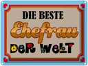Blechschild 30x40 cm die beste Ehefrau der Welt Spruch Zitat