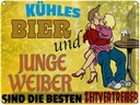 Blechschild 30x40 cm kühles Bier und junge Weiber Spruch Zitat
