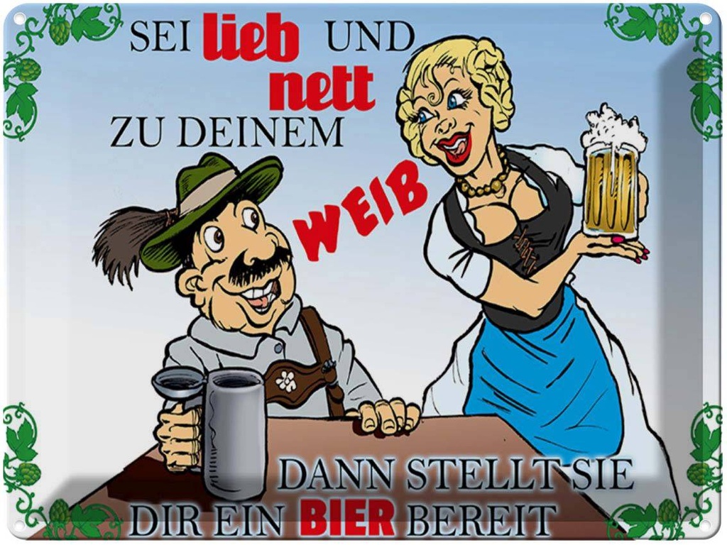 [LA-1789642] Blechschild 30x40 cm sei lieb nett zu deinem Weib Spruch Zitat