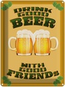 Blechschild 40x30 cm drink good Beer with Friends